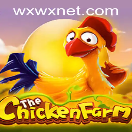Exploring the Delightful World of 'ChickenFarm' and the Unique 'wxwx PH Login' Feature